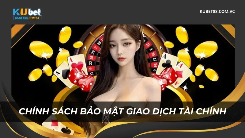 Chính sách bảo mật giao dịch tài chính