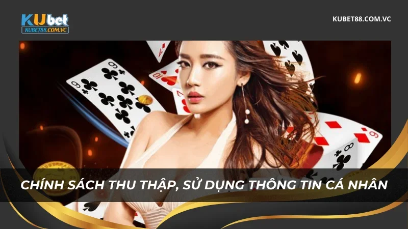Chính sách bảo mật thu thập, sử dụng thông tin cá nhân
