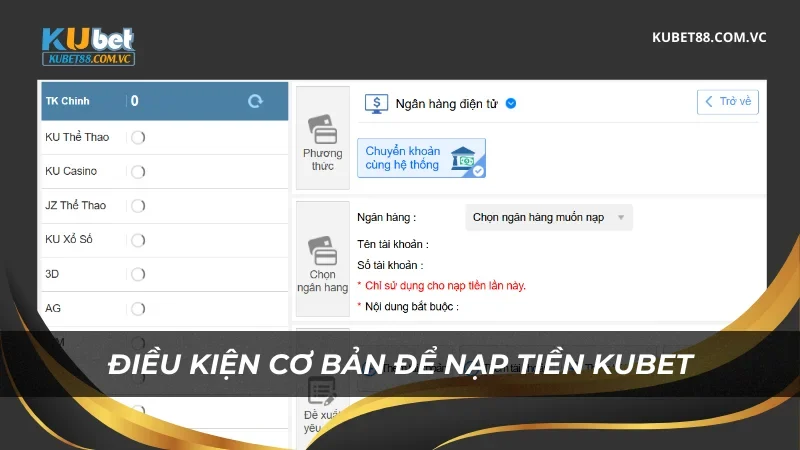 Điều kiện cơ bản để nạp tiền Kubet