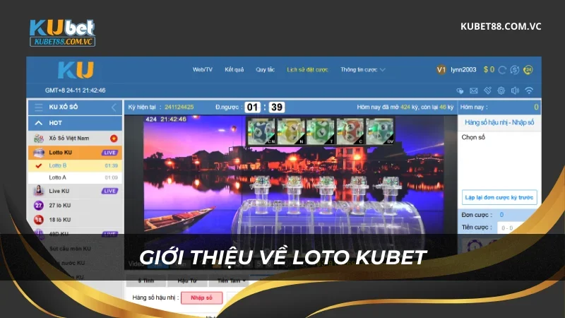 Giới thiệu về Loto Kubet