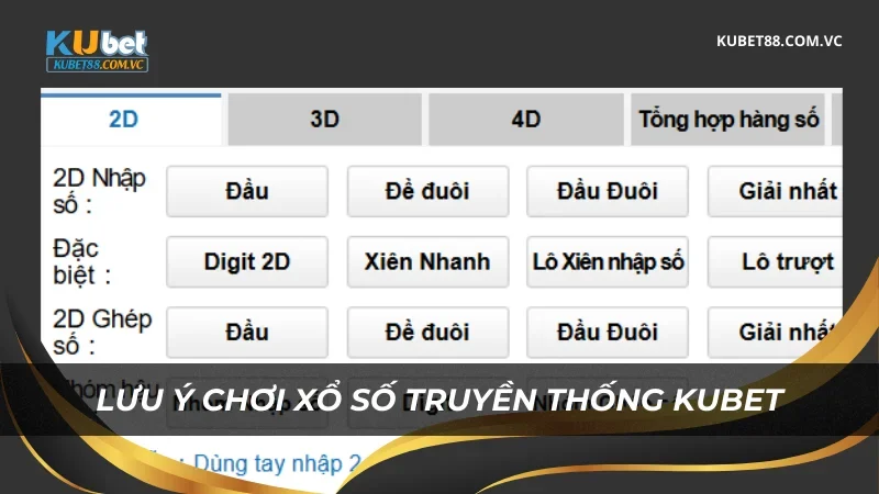 Lưu ý khi chơi Xổ số truyền thống Kubet