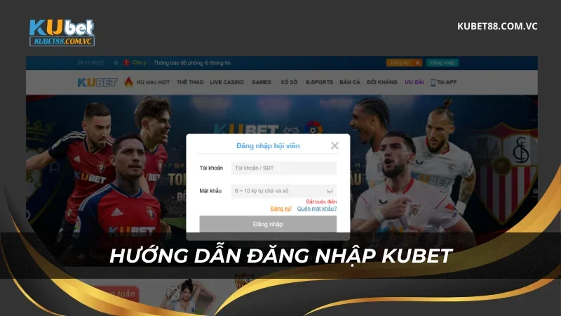 Hướng dẫn đăng nhập Kubet